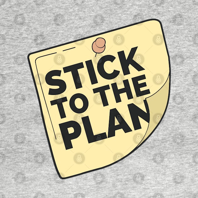 Stick to the plan by Kuro